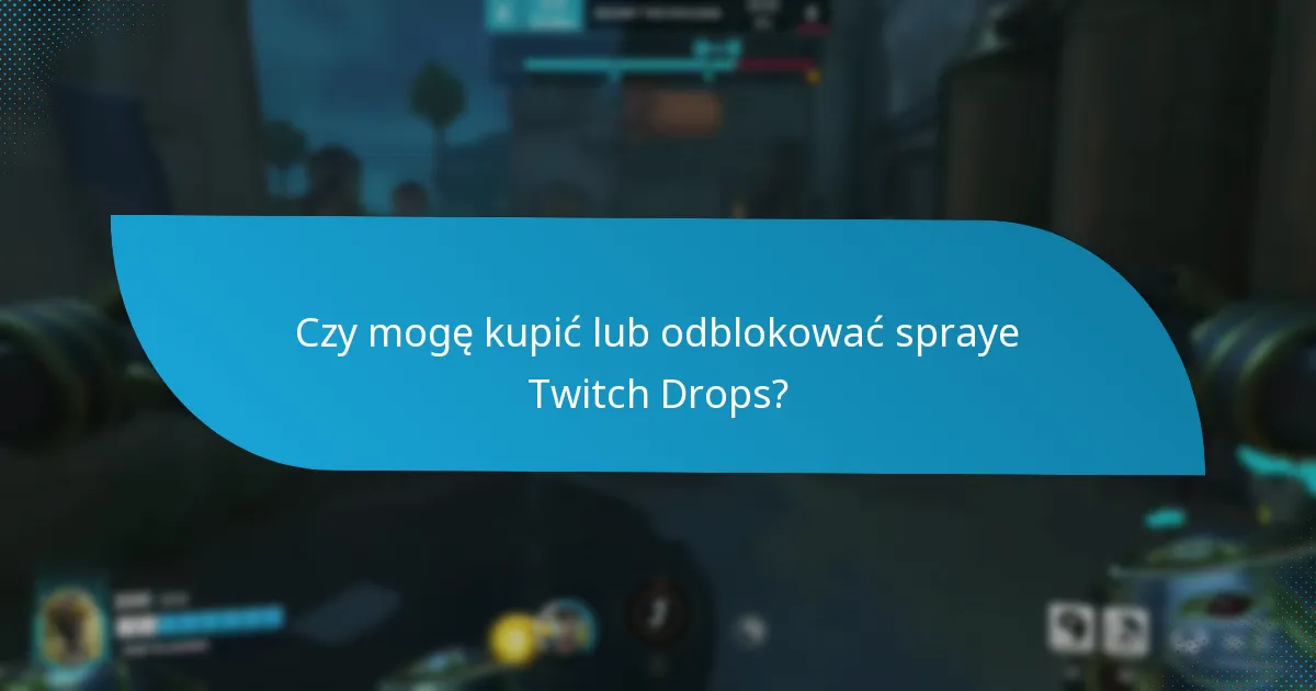 Jakie typy sprayów Twitch Drops są dostępne?