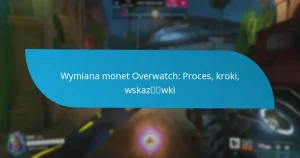 Wymiana monet Overwatch: Proces, kroki, wskazówki