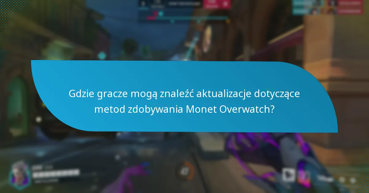 Jakie wydarzenia najbardziej przyczyniają się do zdobywania Monet Overwatch?