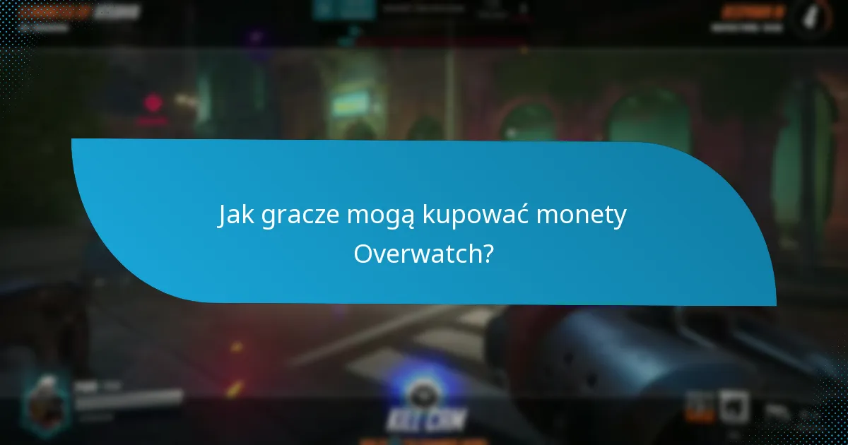 Jakie są ograniczenia dotyczące monet Overwatch?