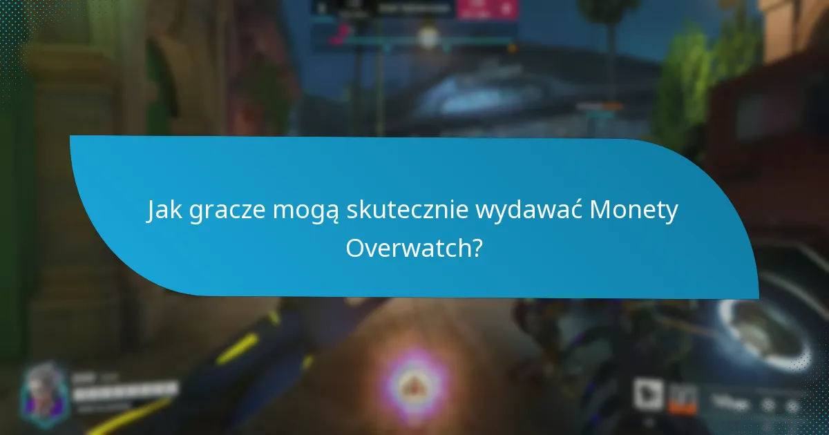 Jakie są opcje zakupu Monet Overwatch?