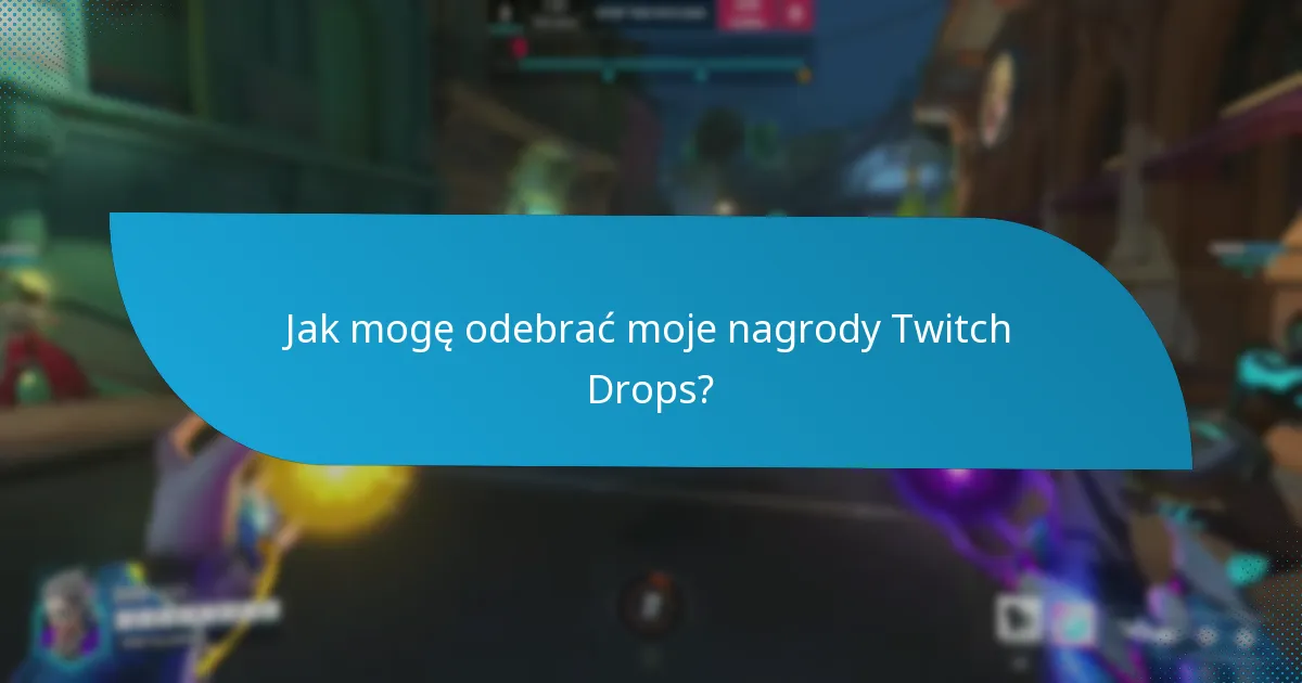 Jakie ekskluzywne przedmioty mogę zdobyć dzięki Twitch Drops?