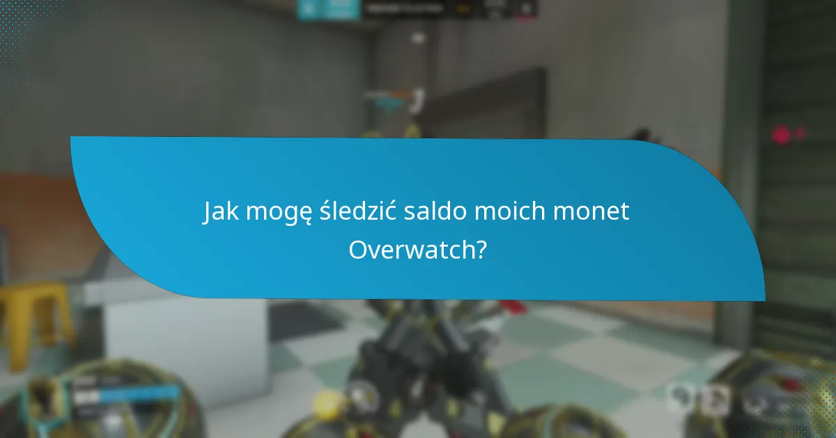 Jakie są skuteczne strategie zarządzania monetami Overwatch?