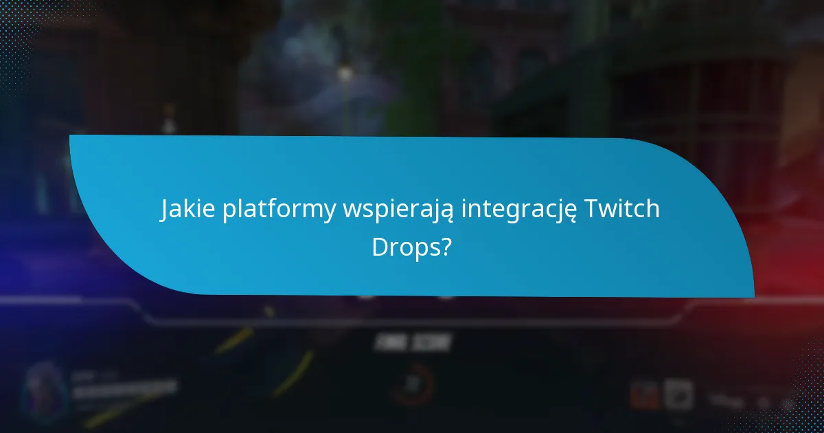 Jak maksymalizować swoje szanse na otrzymanie Twitch Drops?