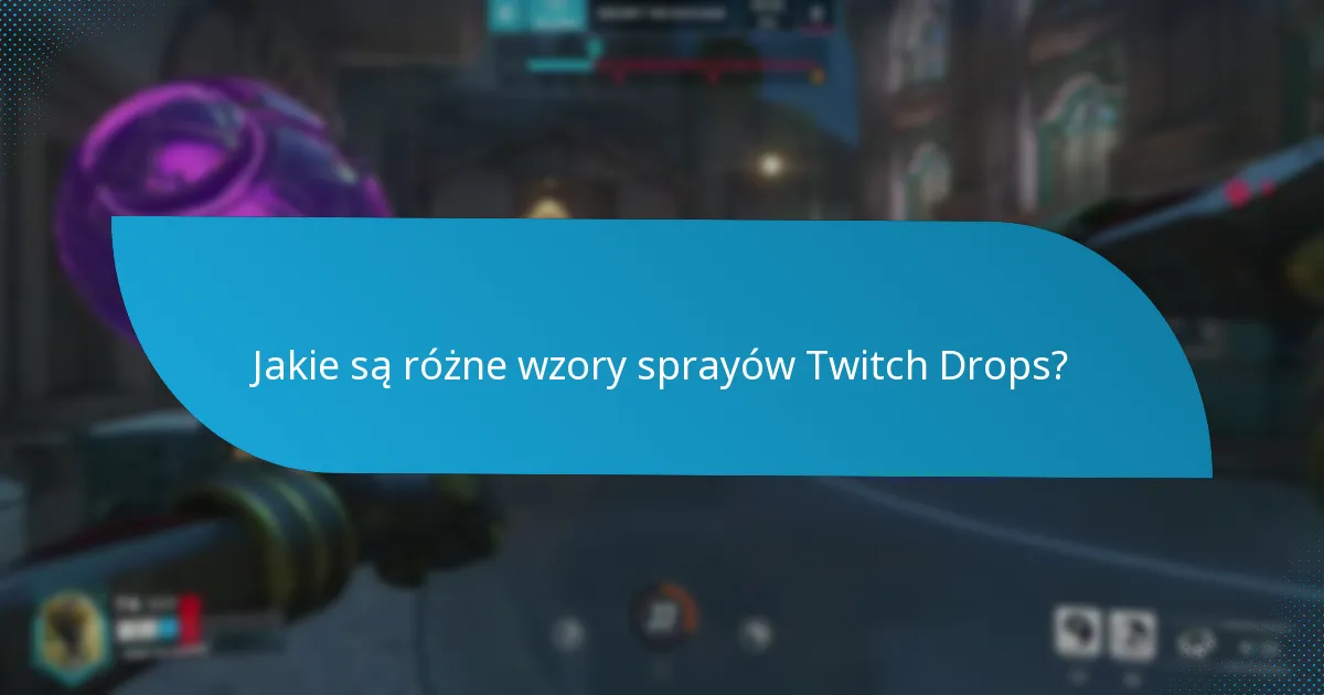 Kiedy i jak użytkownicy mogą zdobyć spraye Twitch Drops?